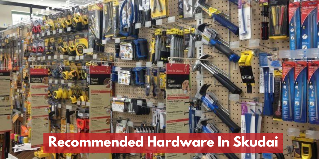 Recommended Hardware Stores In Skudai